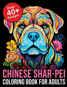 Chinese Shar-Pei Coloring Book for Adults: Coloring Book for Adults Chinese Shar-Peis