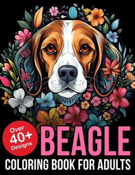 Beagle Coloring Book For Adults: Adult Coloring Book Dogs For Women Including Beagle