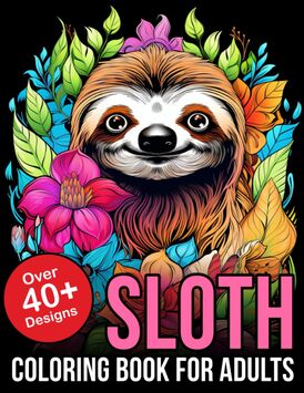 Sloth Coloring Book For Adults: Relax and Unwind with Exquisite adult coloring book mandala sloth designs: A Tranquil Coloring Experience for Adults