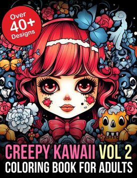Creepy Kawaii Coloring Book For Adults And Teens Vol 2
