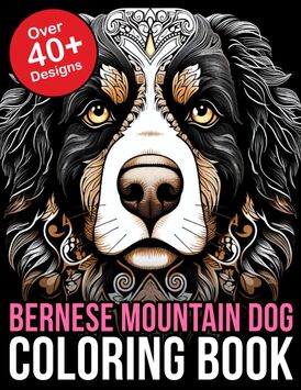 Bernese Mountain Dog Coloring Book